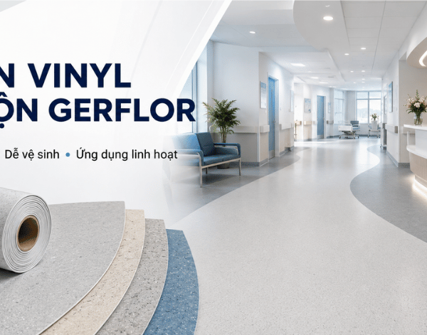 Sàn vinyl cuộn Gerflor – Giải pháp sàn bền đẹp cho công trình hiện đại